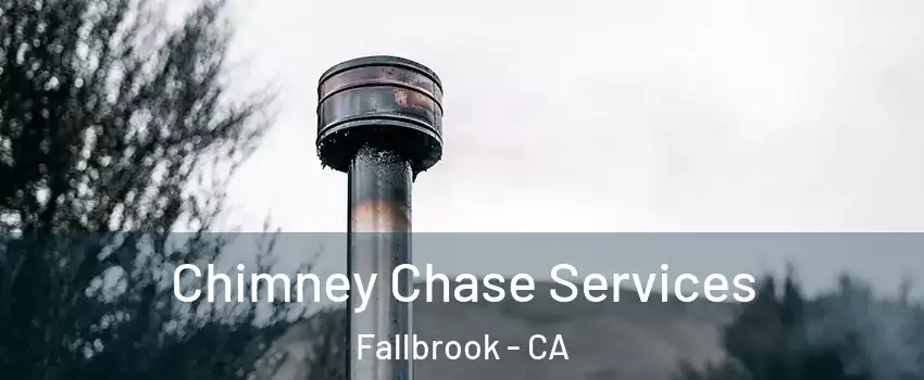  Chimney Chase Services Fallbrook - CA