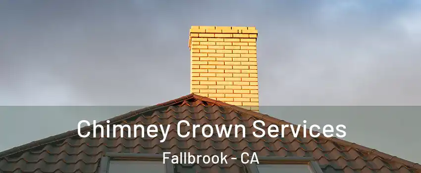  Chimney Crown Services Fallbrook - CA
