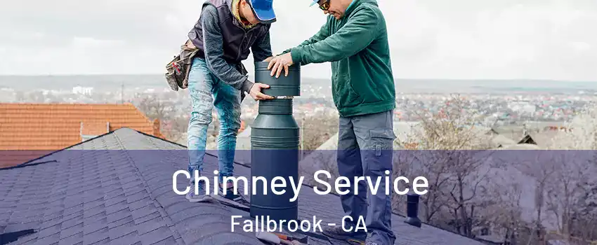  Chimney Service Fallbrook - CA