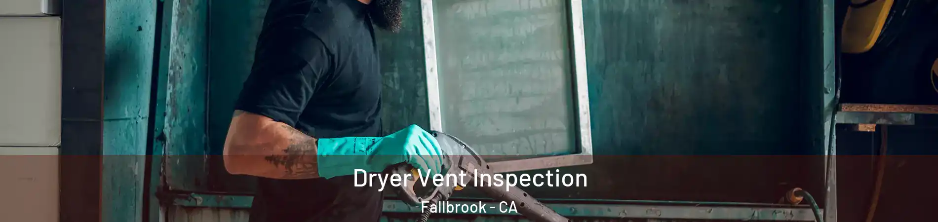  Dryer Vent Inspection Fallbrook - CA