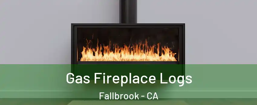  Gas Fireplace Logs Fallbrook - CA