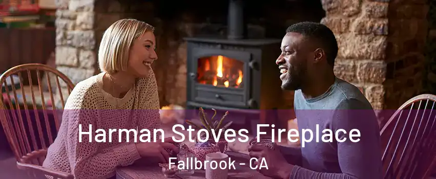  Harman Stoves Fireplace Fallbrook - CA