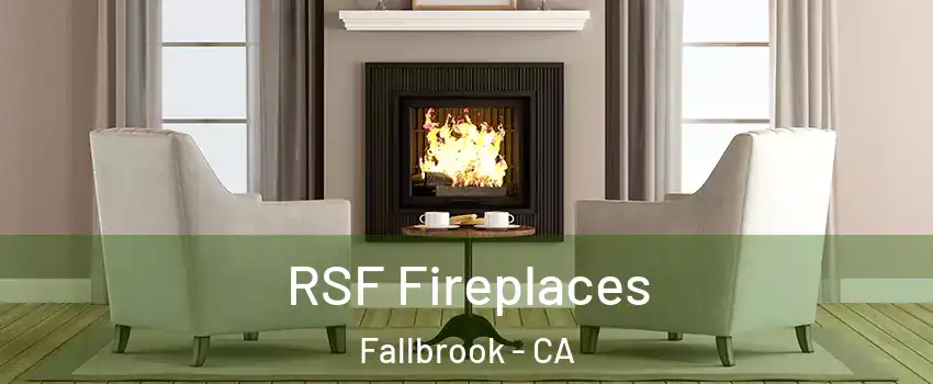  RSF Fireplaces Fallbrook - CA